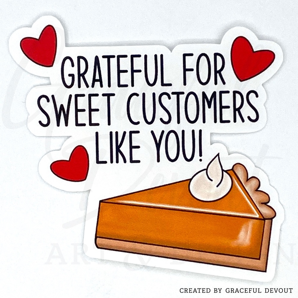 ♥️Grateful For Sweet Customers Like You!- 2" (inches) (96ct.) Stickers 🥧♥️ - Picture 3 of 4